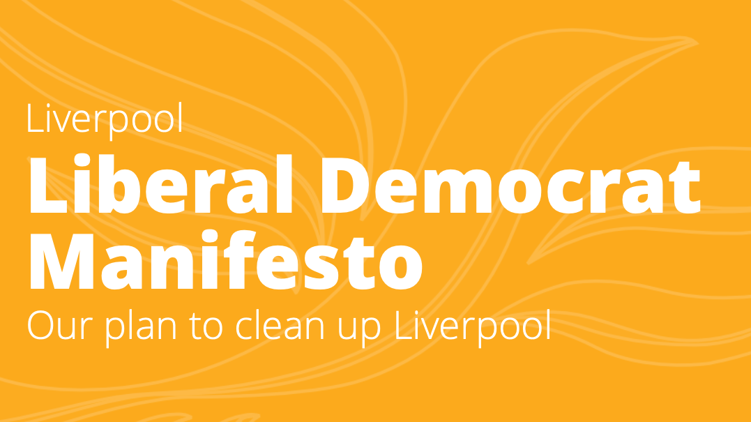 2023 Manifesto Launch - Liverpool Liberal Democrats